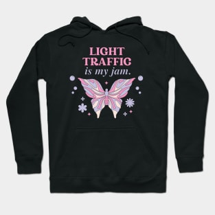 Light Traffic is My Jam Hoodie